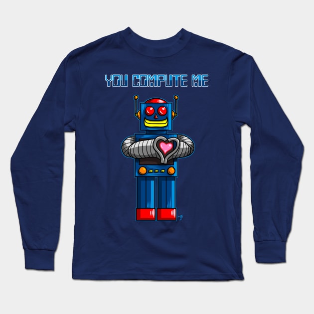 You Compute Me Long Sleeve T-Shirt by jasonyerface